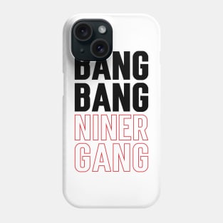 Bang Bang Niner Gang v4 Phone Case