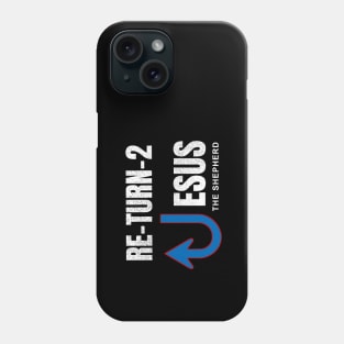 Return To Jesus the Good Shepherd Phone Case