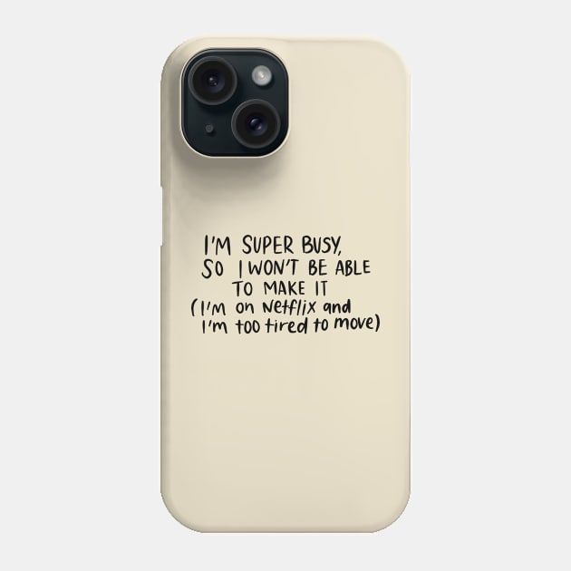 I'm Super Busy White Lie Party Design Phone Case by Slletterings