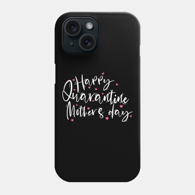 happy quarantined mothers day Phone Case by HichamBiza