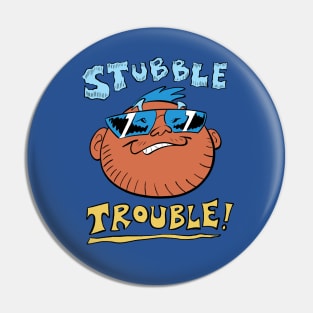 Stubble Trouble! Pin