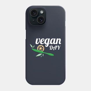 It's Vegan Day! Phone Case
