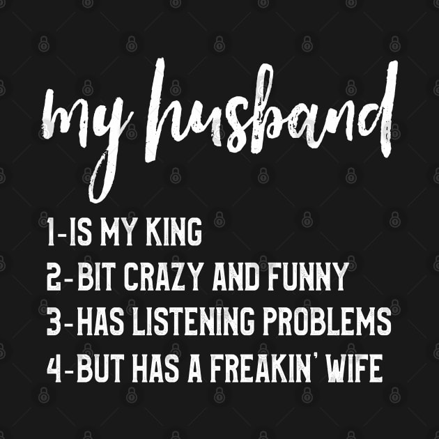 My Husband Is My king Bit Crazy Funny Has a Freakin' Wife by kaza191