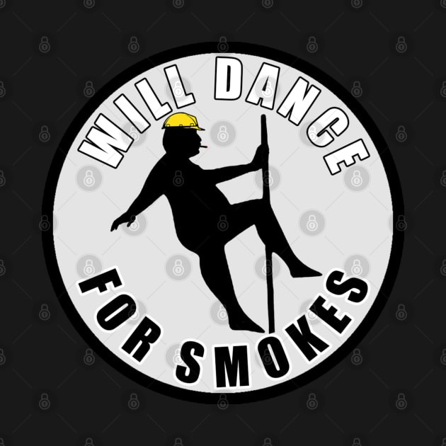 Will Dance For Smokes by  The best hard hat stickers 