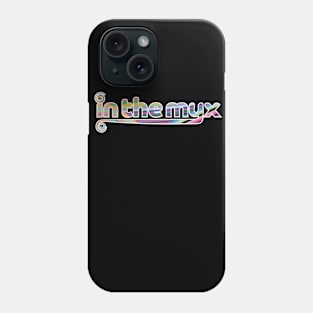 In the Myx Phone Case