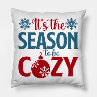 It's the Season to Be Cozy: Embracing Warmth and Comfort" Pillow