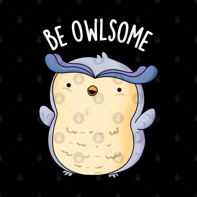 Be Owlsome Funny Owl Puns by punnybone