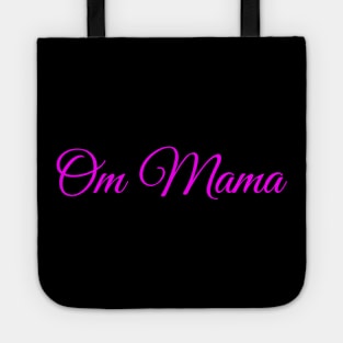 Om Mama, Mothers Day gift idea for Mom, Aunt, Grandma Tote