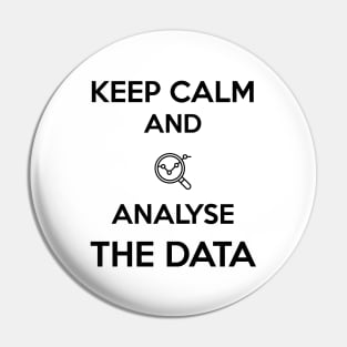 Keep calm and analyse the data Pin