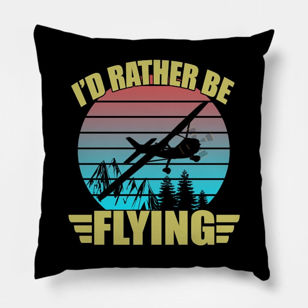 I'd Rather Be Flying - Airplane Pilot Aviation Funny Gift Pillow by Trade Theory