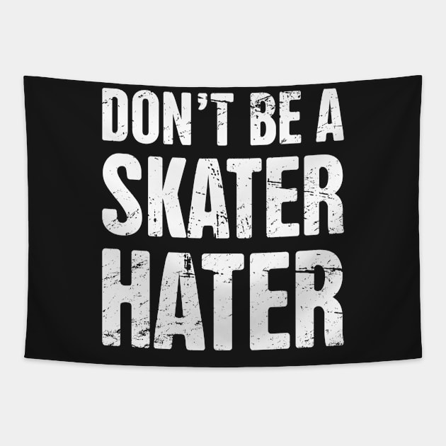 Don't Be A Skater Hater | Roller Skating Tapestry by MeatMan