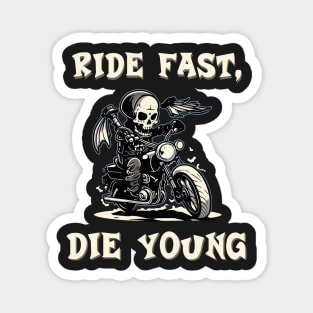 Ride fast, die young Magnet