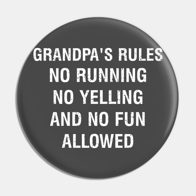 Grandpa's rules No running, no yelling, and no fun allowed Pin by trendynoize