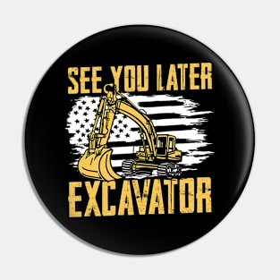 See You Later Excavator Pin