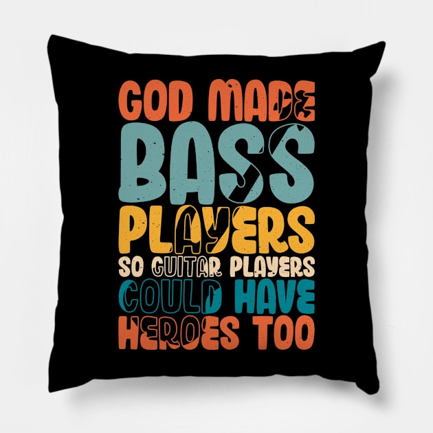 Funny Gods Made Bass Players So Guitar Players Bass Player Pillow by jodotodesign