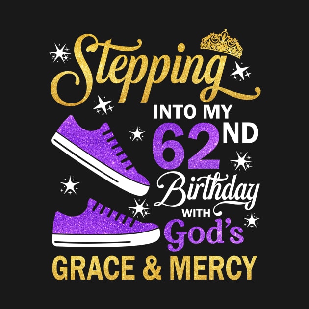 Stepping Into My 62nd Birthday With God's Grace & Mercy Bday by MaxACarter