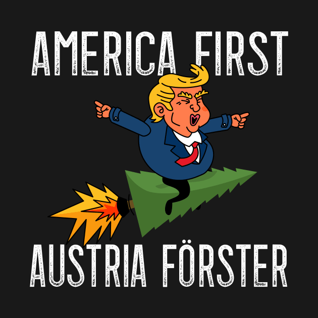 America First - Austria Foresters for Austrians by alpmedia