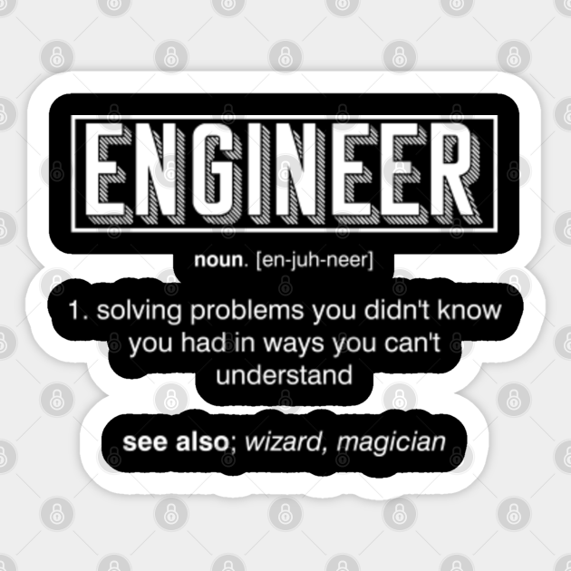 The Meaning Of The Word Engineer Gift - Engineer - Sticker