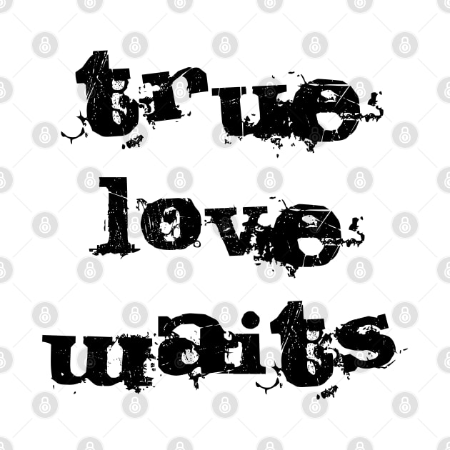 True Love Waits by JadedAlice