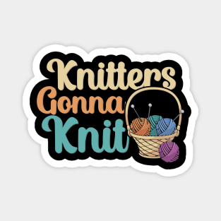 Knitters gonna knit Magnet