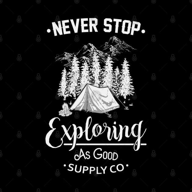 Never Stop Exploring Outdoors Adventure by T-Shirt.CONCEPTS