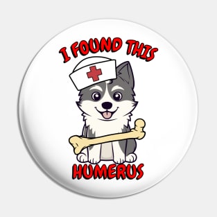 Funny husky dog is a nurse with a joke Pin