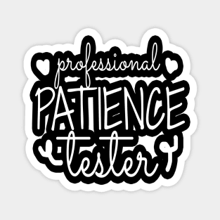Professional Patience Tester, Patience, Funny Kids Magnet