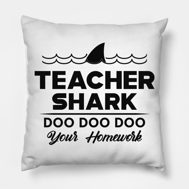 Teacher Shark doo doo doo your home work Pillow by KC Happy Shop