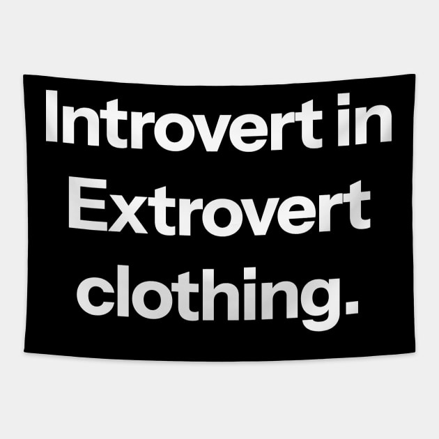 Introvert in extrovert clothing Tapestry by Aome Art