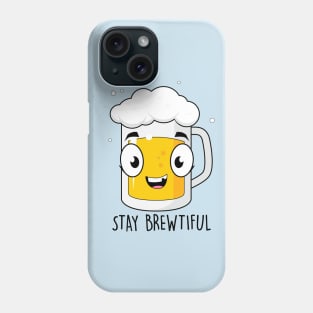 Stay Brewtiful Phone Case