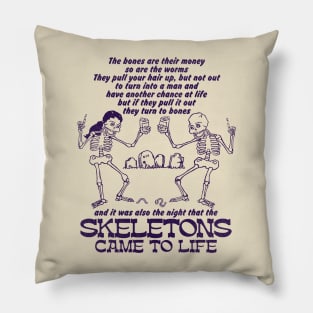 The Night That The Skeletons Came To Life Pillow