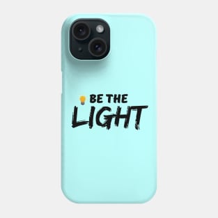 Be the light - Christian Phone Case