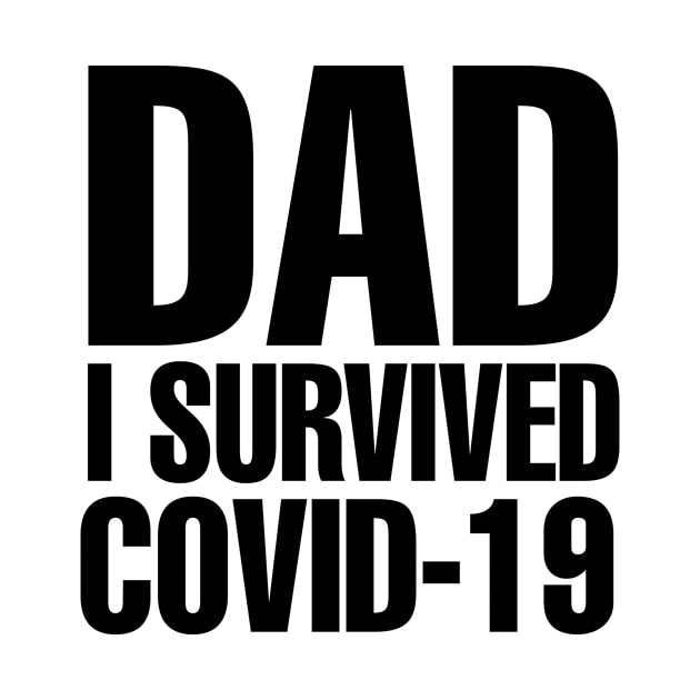 Dad I Survived Covid-19 by Abealih