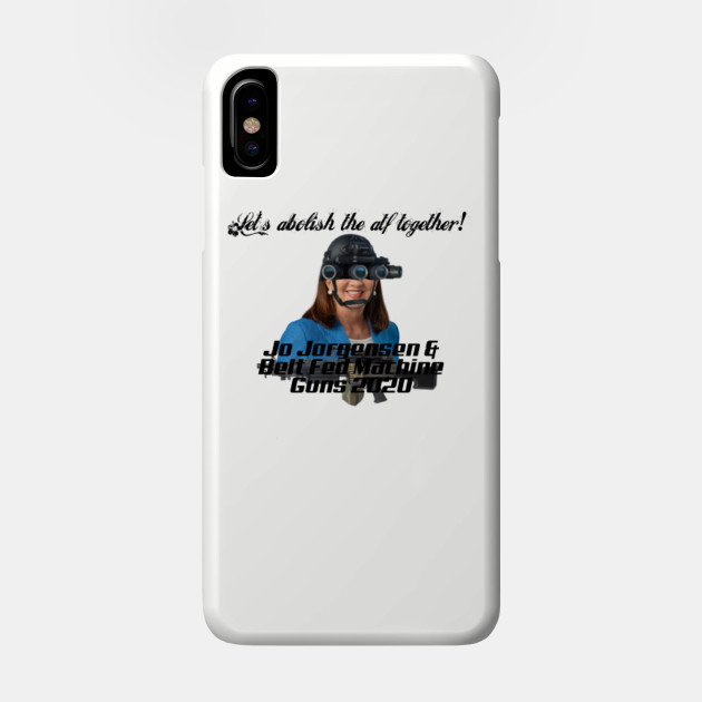 Jo Jorgensen Machine Guns 2020 Jo Jorgensen 2020 Phone Case Teepublic