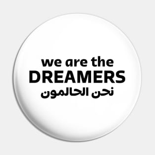 We Are The Dreamers Pin