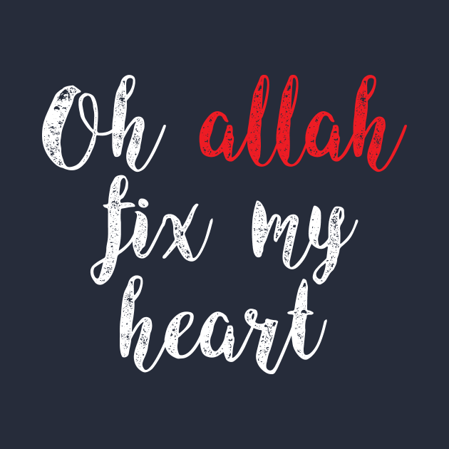 oh allah fix my heart by Hason3Clothing