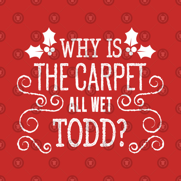 Christmas Vacation Todd & Margo quote