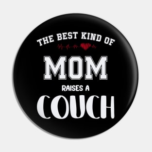 The best kind of mom raise a couch Pin