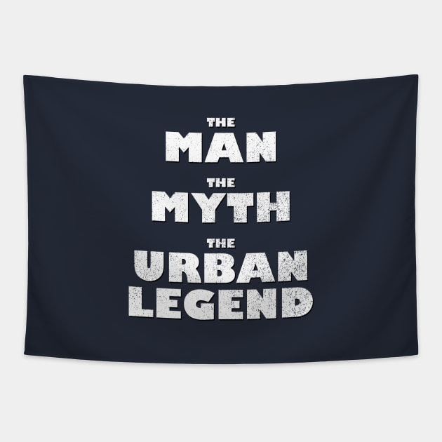 The Man, The Myth, The Urban Legend Tapestry by GloopTrekker