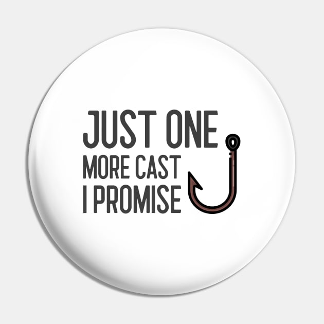 Just One More Cast I Promise Pin by Jitesh Kundra