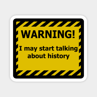 Warning History Magnet