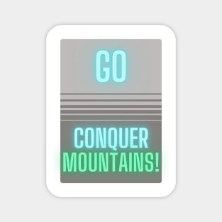 Go Conquer Mountains! Magnet