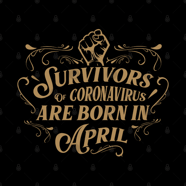 Suvivors of coronavirus are born in April by Amelia Emmie