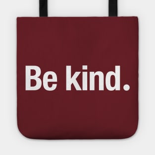 Be kind. Tote