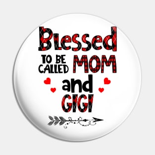 Blessed To be called Mom and gigi Pin