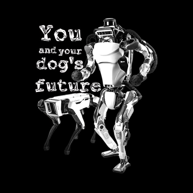 You and your dog's future by chris28zero