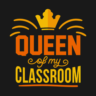 Queen Of My Classroom T-Shirt