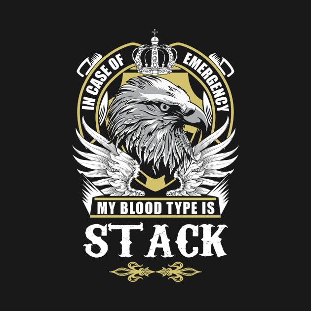 Stack Name T Shirt - In Case Of Emergency My Blood Type Is Stack Gift Item by AlyssiaAntonio7529