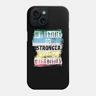 Disability Pride: My Ability is Stronger than My Disability Phone Case