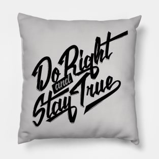 Do Right | Stay True Pillow